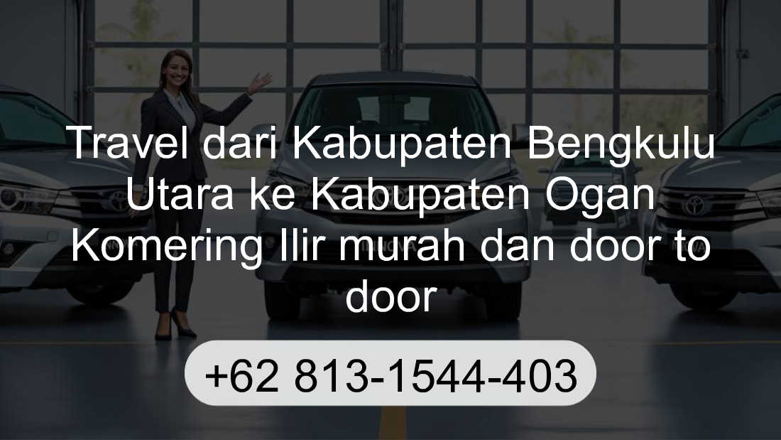 Travel Kabupaten Bengkulu Utara Kabupaten Ogan Komering Ilir