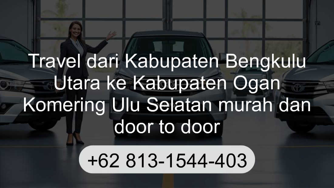 Travel Kabupaten Bengkulu Utara Kabupaten Ogan Komering Ulu Selatan