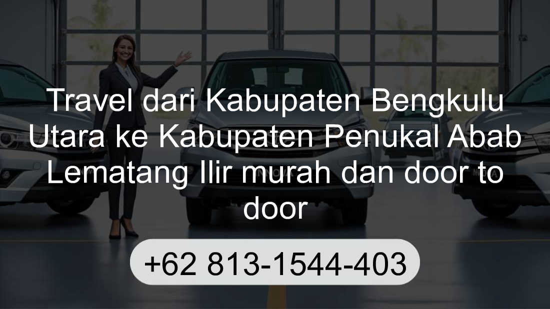 Travel Kabupaten Bengkulu Utara Kabupaten Penukal Abab Lematang Ilir