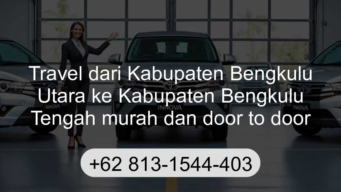 Travel Kabupaten Bengkulu Utara Kabupaten Bengkulu Tengah