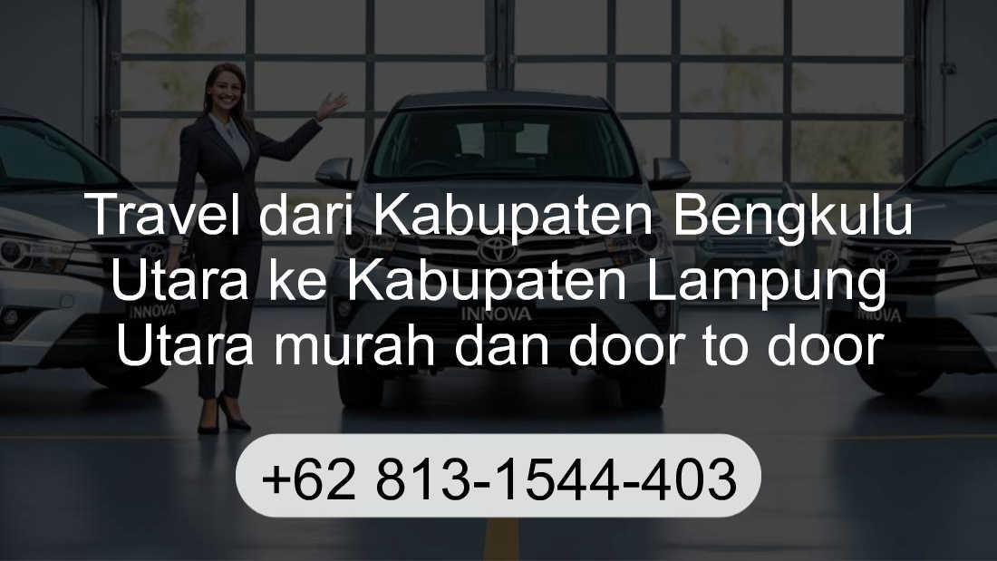 Travel Kabupaten Bengkulu Utara Kabupaten Lampung Utara
