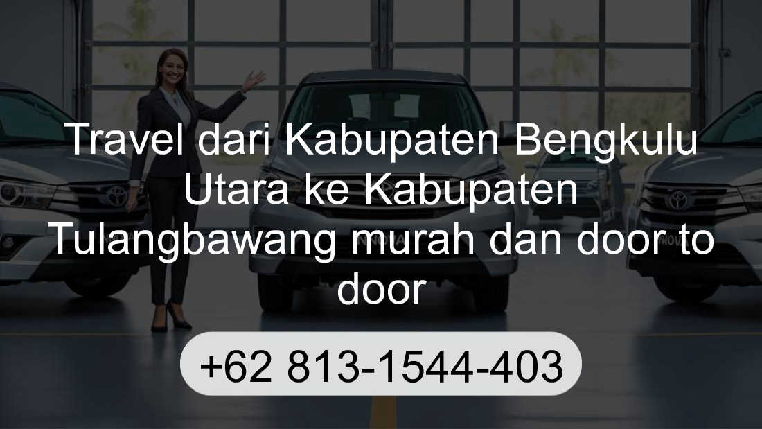 Travel Kabupaten Bengkulu Utara Kabupaten Tulangbawang