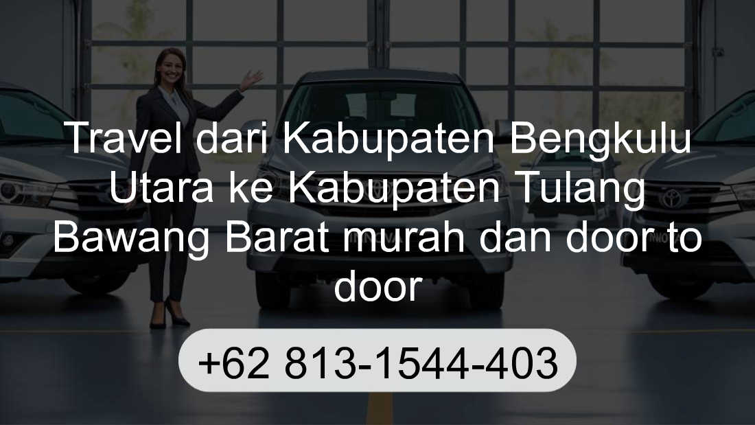Travel Kabupaten Bengkulu Utara Kabupaten Tulang Bawang Barat