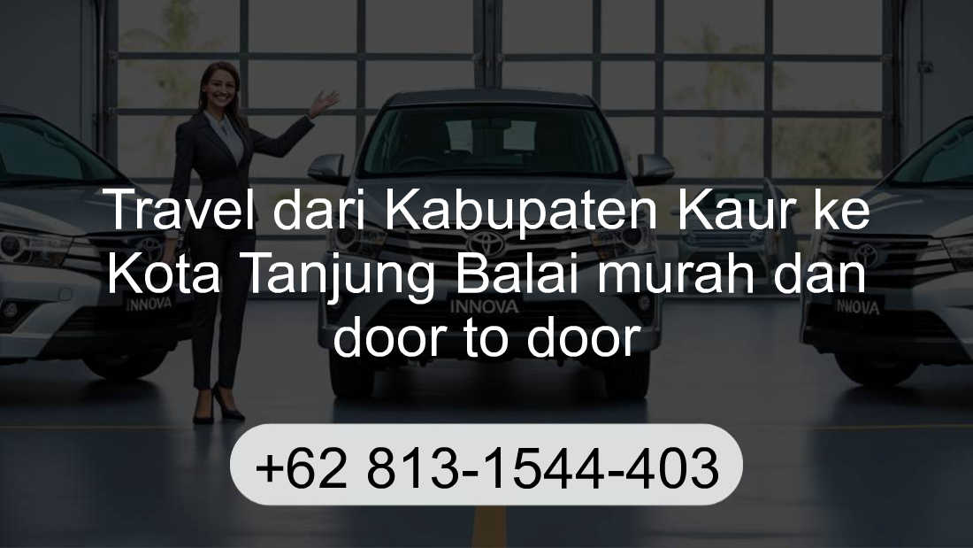 Travel Kabupaten Kaur Kota Tanjung Balai