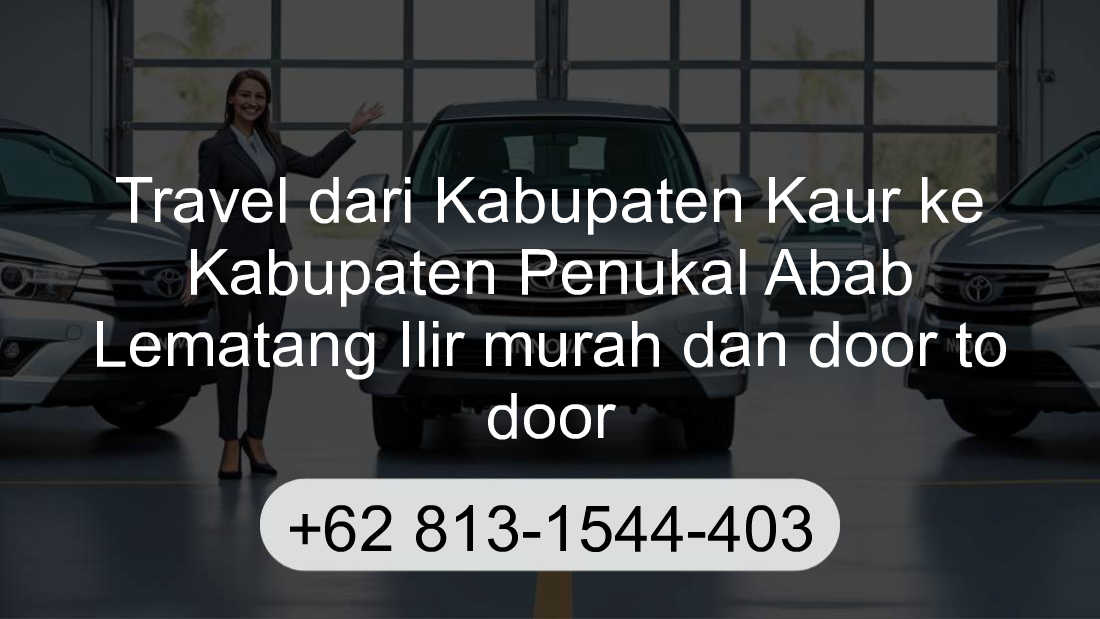 Travel Kabupaten Kaur Kabupaten Penukal Abab Lematang Ilir
