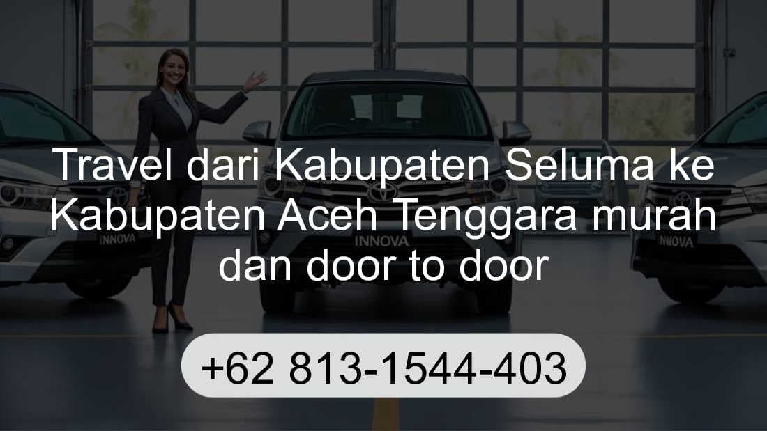 Travel Kabupaten Seluma Kabupaten Aceh Tenggara