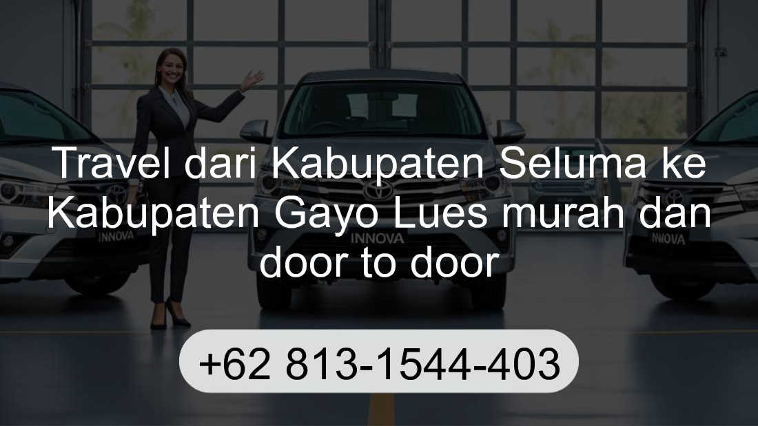 Travel Kabupaten Seluma Kabupaten Gayo Lues