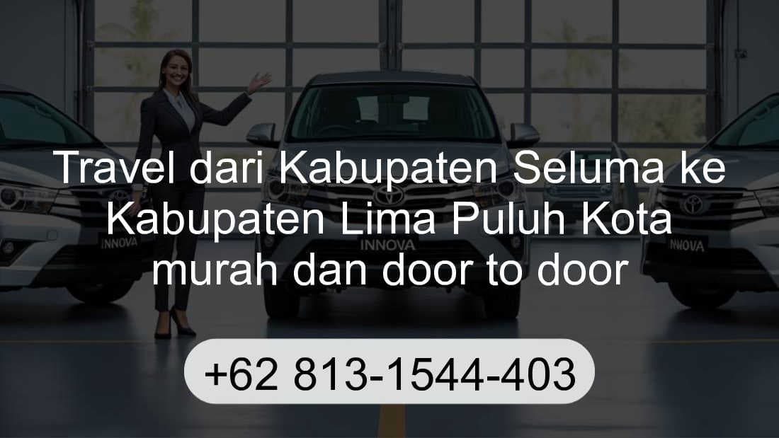 Travel Kabupaten Seluma Kabupaten Lima Puluh Kota