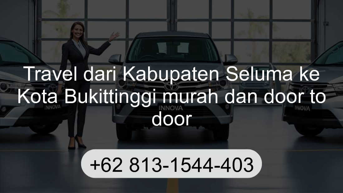 Travel Kabupaten Seluma Kota Bukittinggi