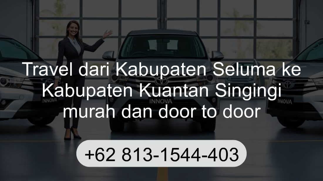 Travel Kabupaten Seluma Kabupaten Kuantan Singingi