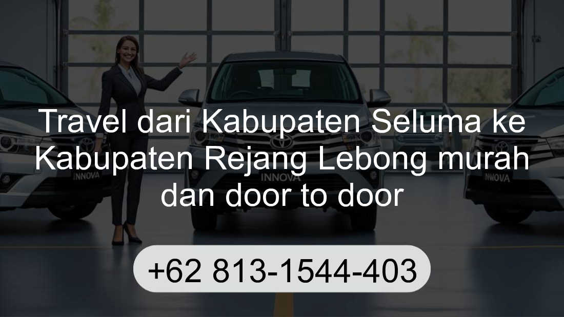 Travel Kabupaten Seluma Kabupaten Rejang Lebong