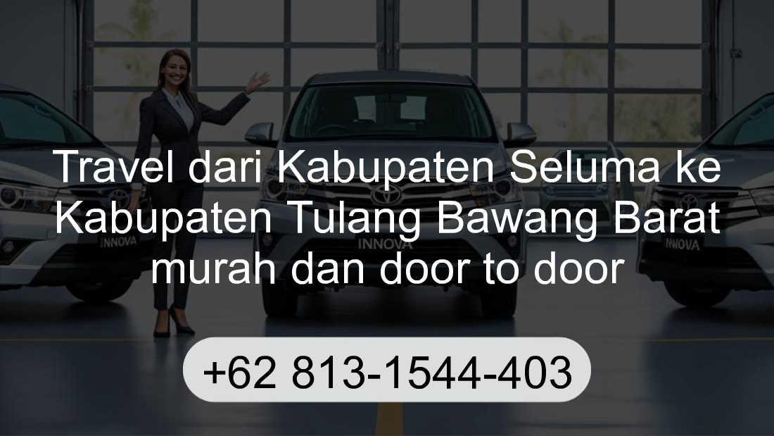 Travel Kabupaten Seluma Kabupaten Tulang Bawang Barat