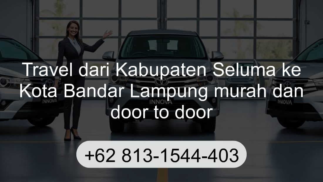 Travel Kabupaten Seluma Kota Bandar Lampung