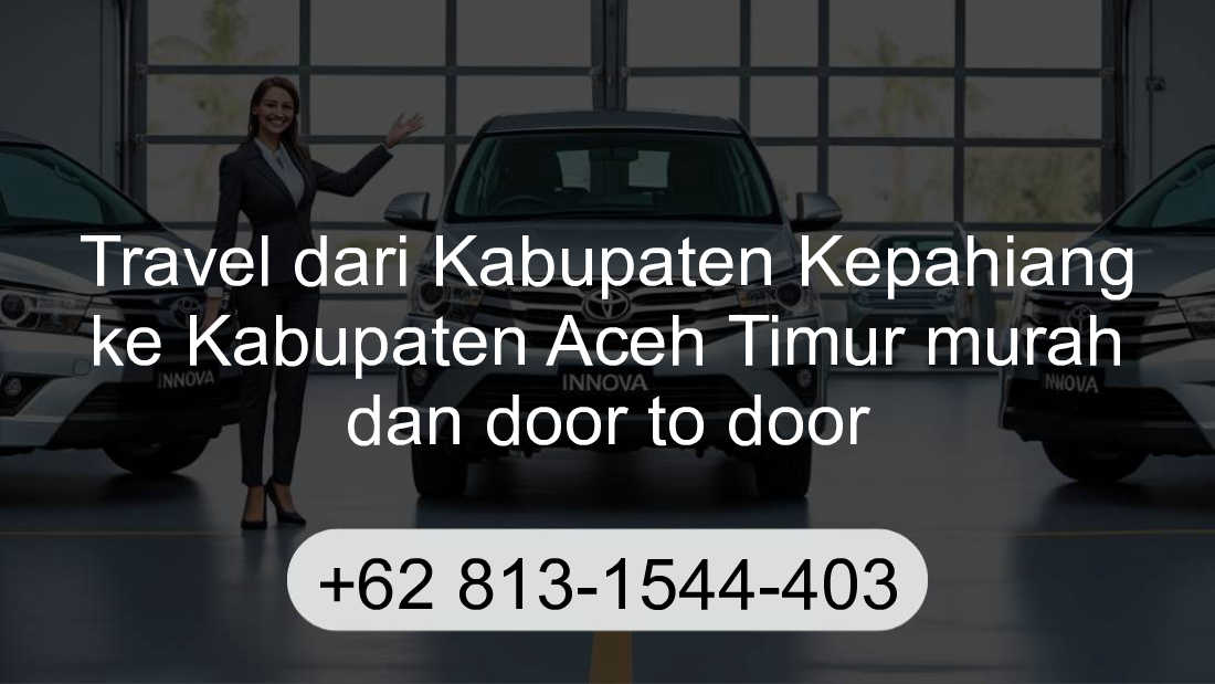 Travel Kabupaten Kepahiang Kabupaten Aceh Timur