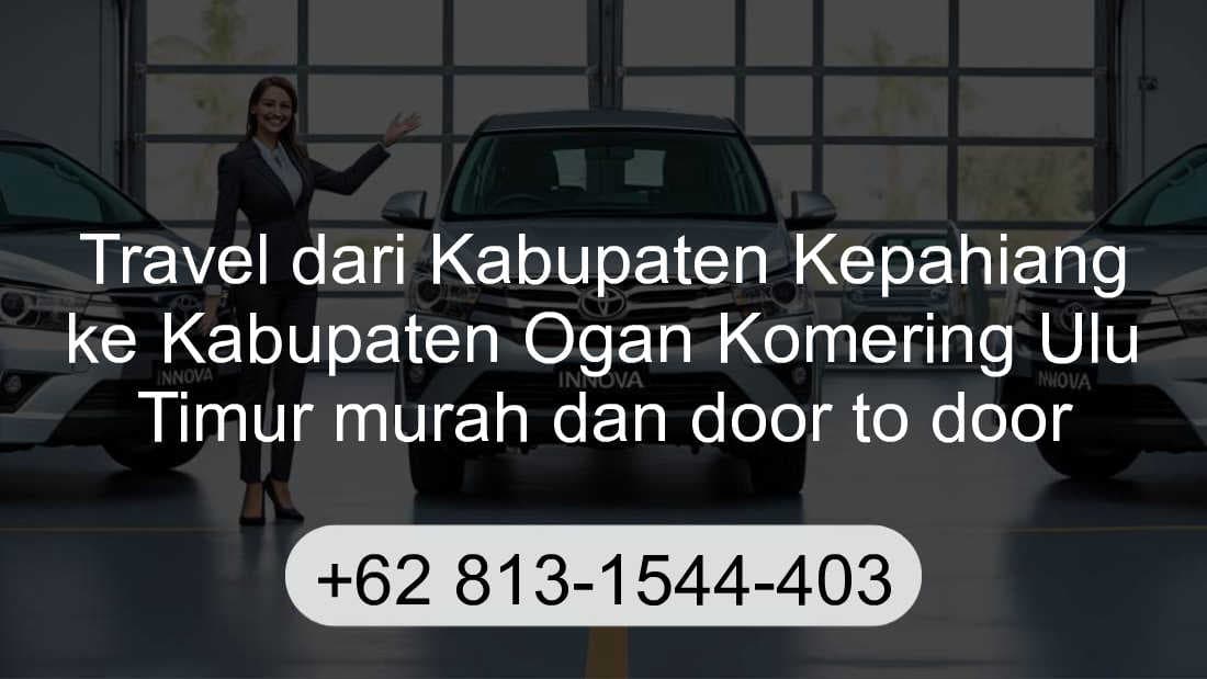Travel Kabupaten Kepahiang Kabupaten Ogan Komering Ulu Timur