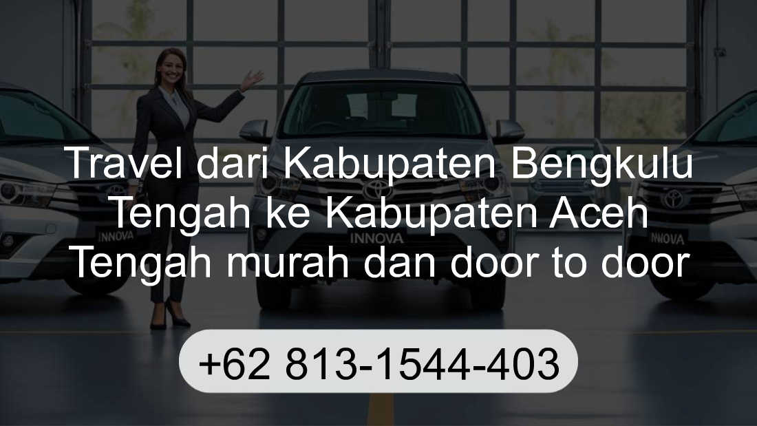 Travel Kabupaten Bengkulu Tengah Kabupaten Aceh Tengah