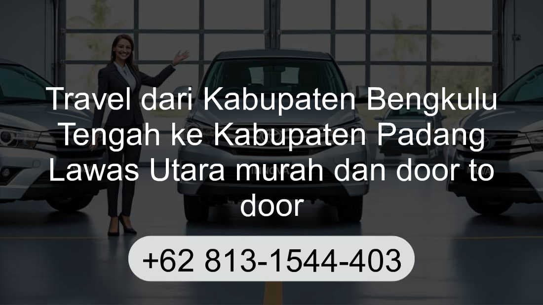 Travel Kabupaten Bengkulu Tengah Kabupaten Padang Lawas Utara