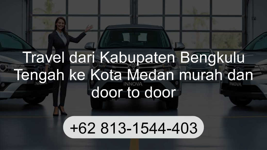 Travel Kabupaten Bengkulu Tengah Kota Medan