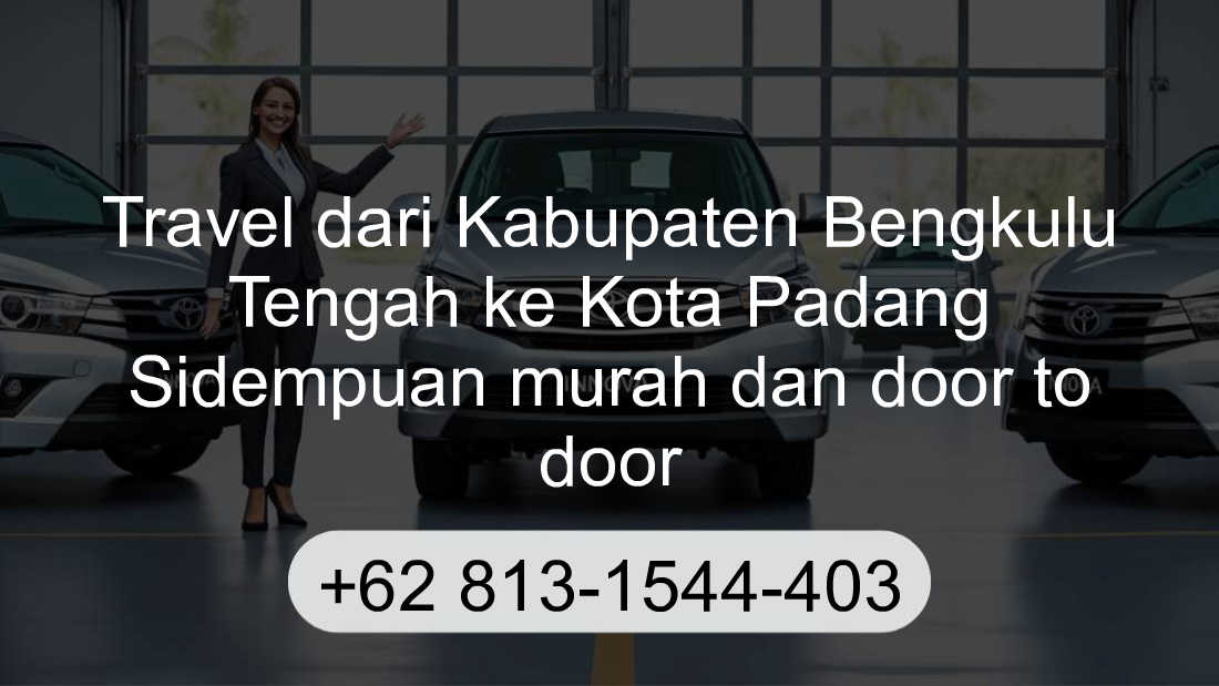 Travel Kabupaten Bengkulu Tengah Kota Padang Sidempuan