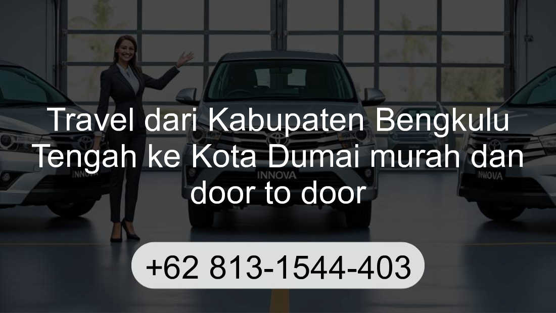 Travel Kabupaten Bengkulu Tengah Kota Dumai