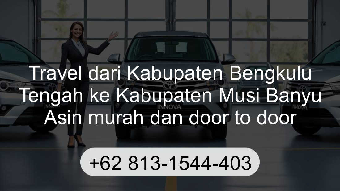 Travel Kabupaten Bengkulu Tengah Kabupaten Musi Banyu Asin
