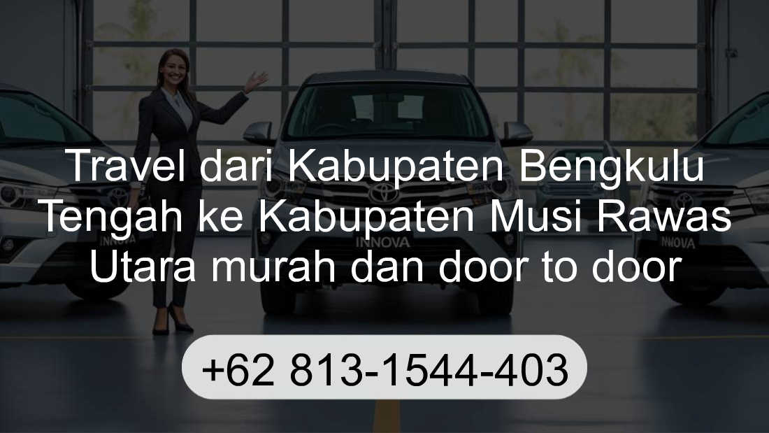Travel Kabupaten Bengkulu Tengah Kabupaten Musi Rawas Utara