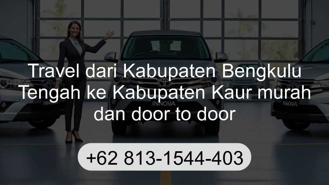 Travel Kabupaten Bengkulu Tengah Kabupaten Kaur