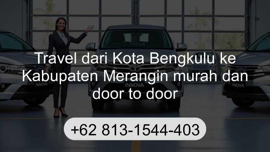 Travel Kota Bengkulu Kabupaten Merangin