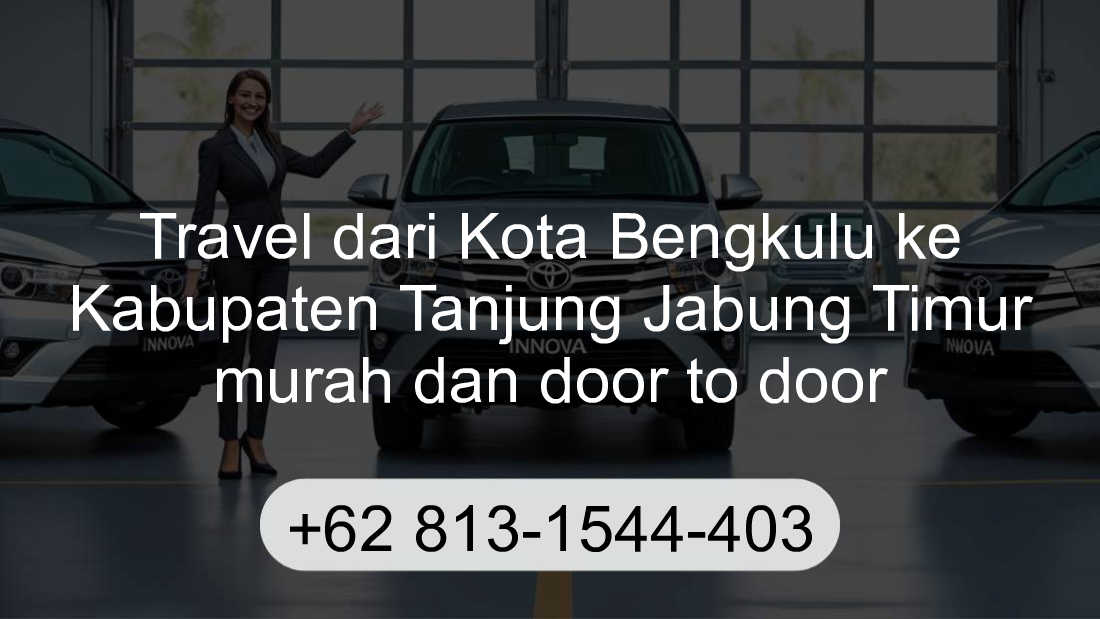 Travel Kota Bengkulu Kabupaten Tanjung Jabung Timur