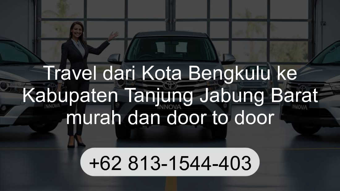 Travel Kota Bengkulu Kabupaten Tanjung Jabung Barat