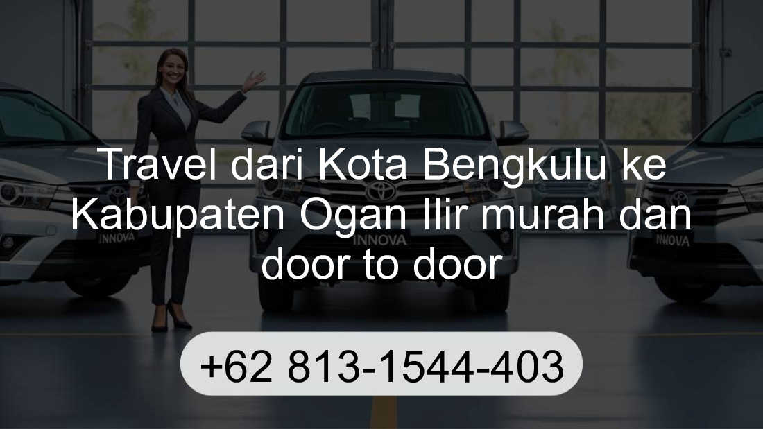 Travel Kota Bengkulu Kabupaten Ogan Ilir