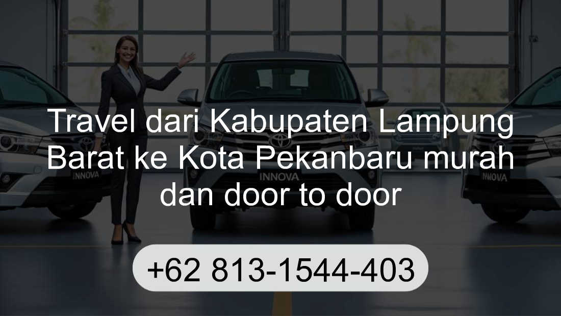 Travel Kabupaten Lampung Barat Kota Pekanbaru