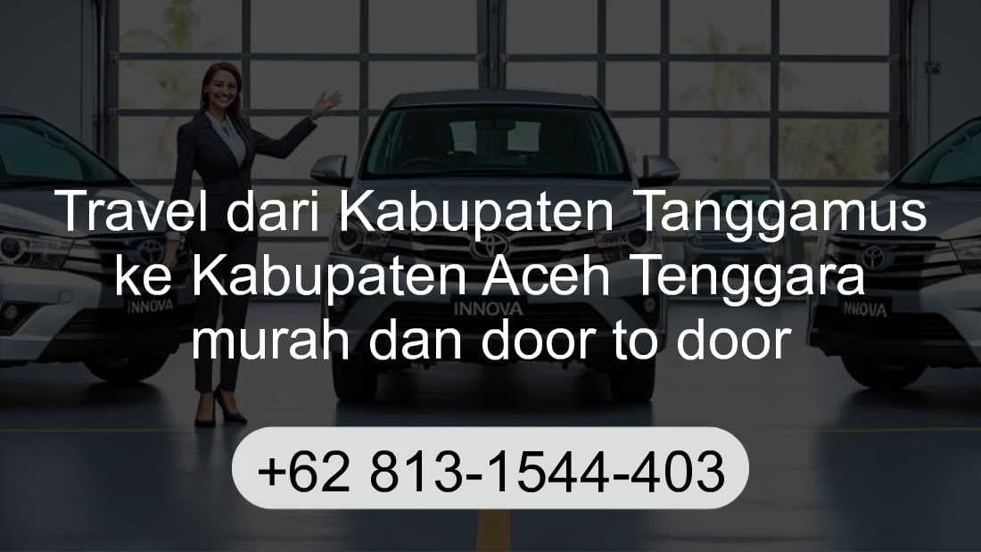 Travel Kabupaten Tanggamus Kabupaten Aceh Tenggara