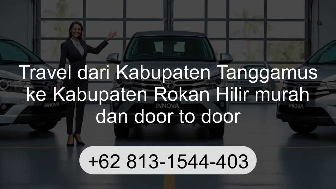Travel Kabupaten Tanggamus Kabupaten Rokan Hilir