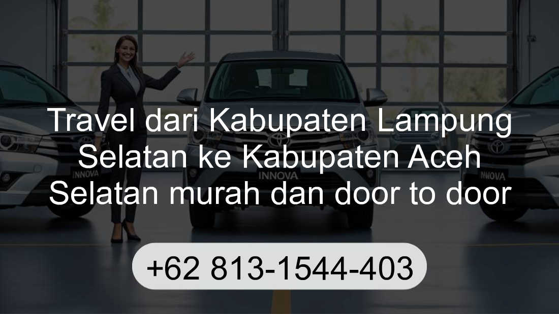 Travel Kabupaten Lampung Selatan Kabupaten Aceh Selatan