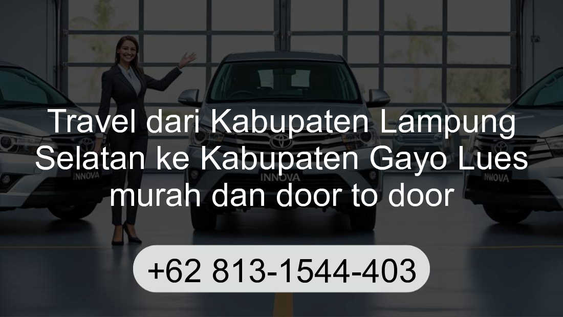 Travel Kabupaten Lampung Selatan Kabupaten Gayo Lues