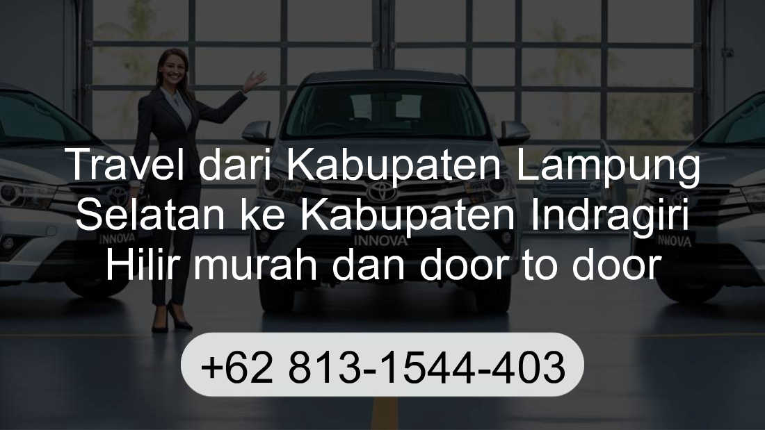Travel Kabupaten Lampung Selatan Kabupaten Indragiri Hilir