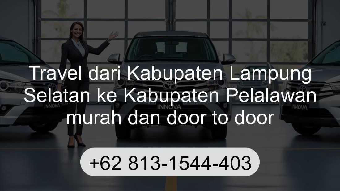 Travel Kabupaten Lampung Selatan Kabupaten Pelalawan