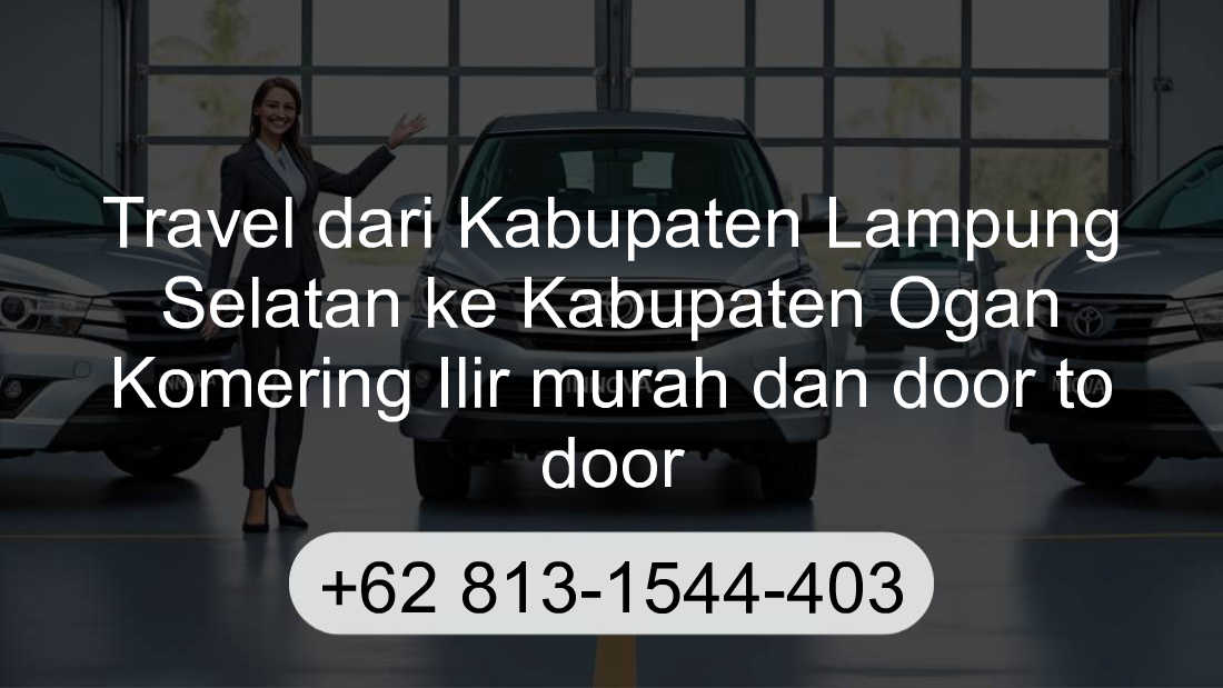 Travel Kabupaten Lampung Selatan Kabupaten Ogan Komering Ilir