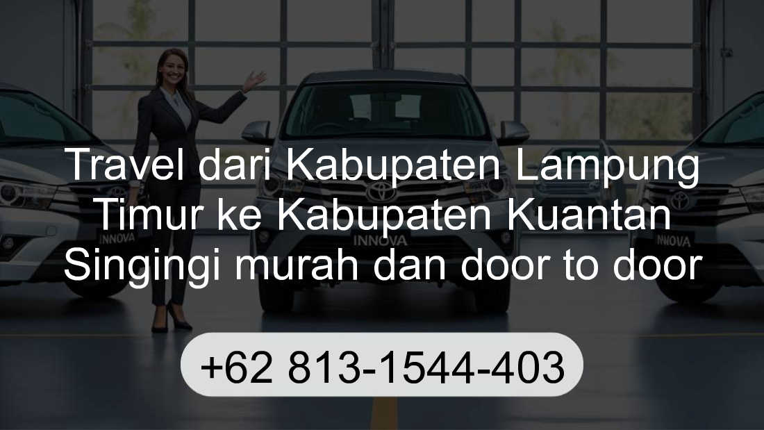 Travel Kabupaten Lampung Timur Kabupaten Kuantan Singingi