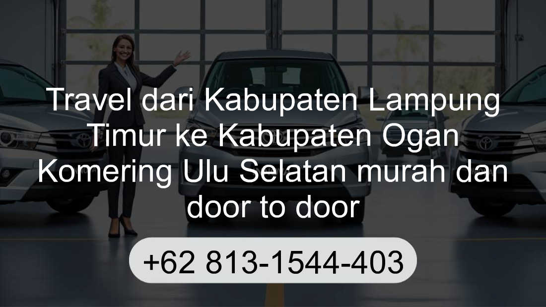 Travel Kabupaten Lampung Timur Kabupaten Ogan Komering Ulu Selatan