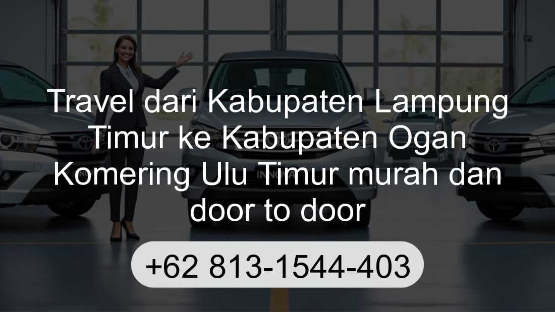 Travel Kabupaten Lampung Timur Kabupaten Ogan Komering Ulu Timur