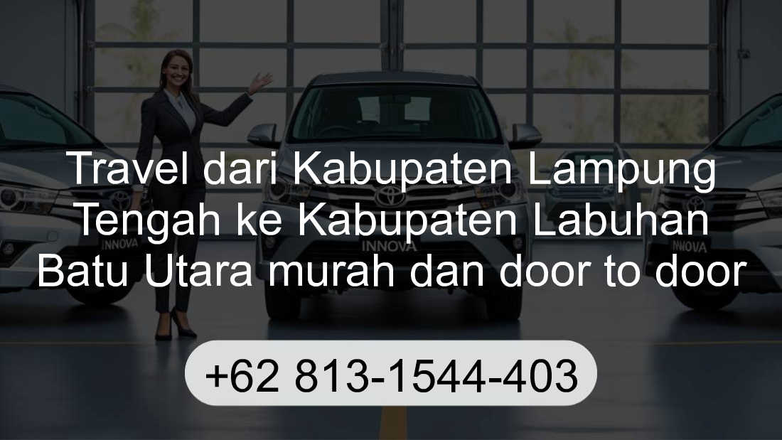 Travel Kabupaten Lampung Tengah Kabupaten Labuhan Batu Utara
