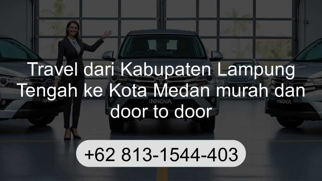 Travel Kabupaten Lampung Tengah Kota Medan