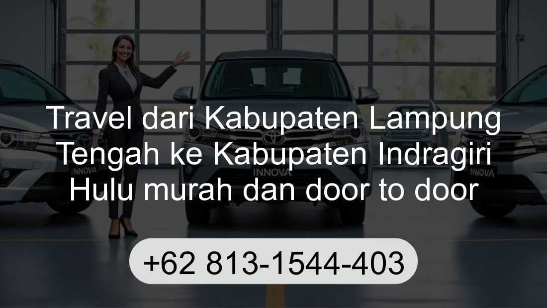 Travel Kabupaten Lampung Tengah Kabupaten Indragiri Hulu