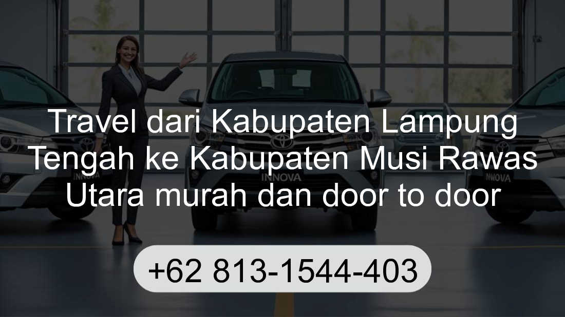 Travel Kabupaten Lampung Tengah Kabupaten Musi Rawas Utara