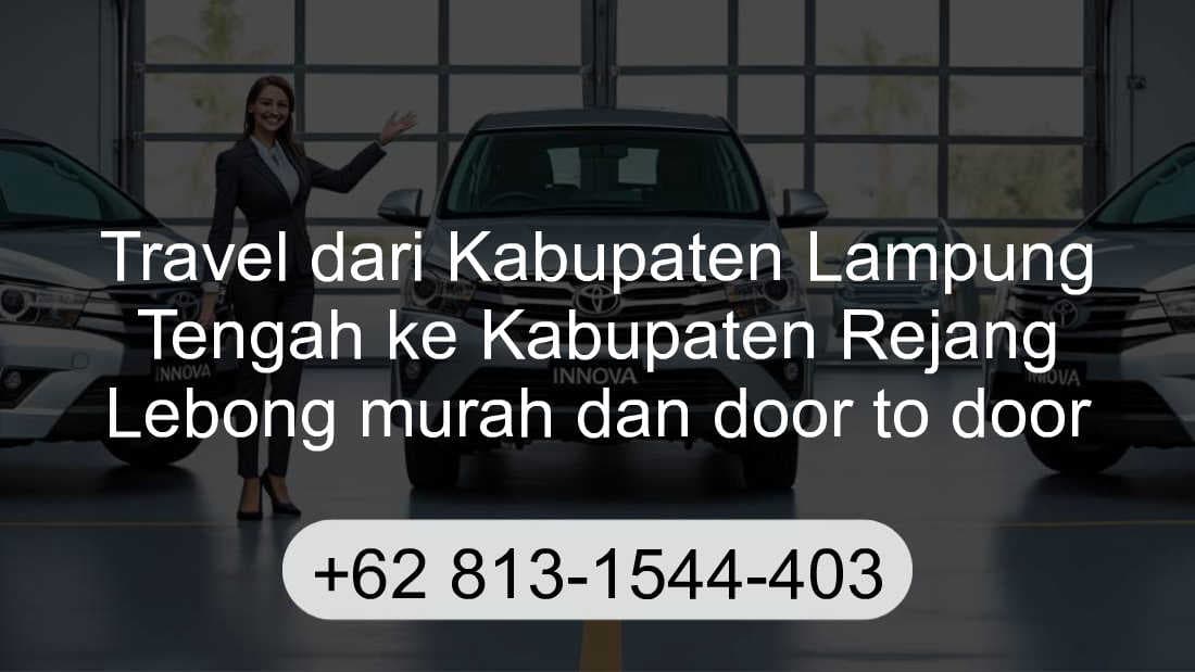 Travel Kabupaten Lampung Tengah Kabupaten Rejang Lebong