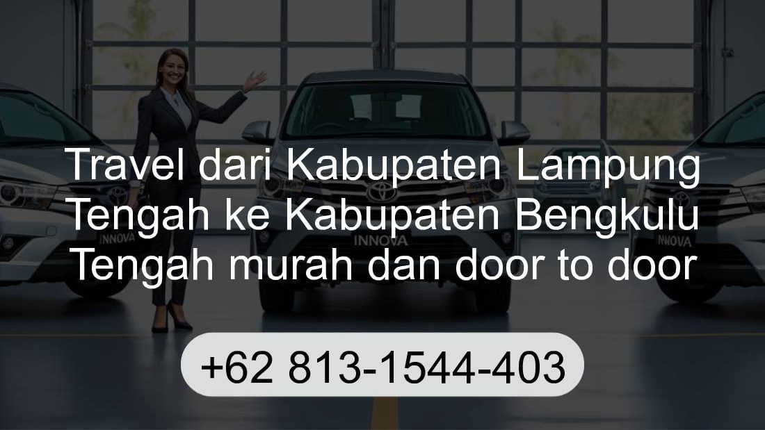 Travel Kabupaten Lampung Tengah Kabupaten Bengkulu Tengah