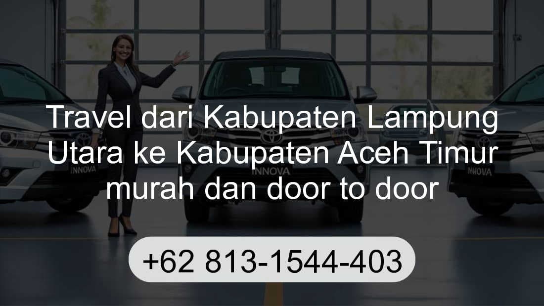 Travel Kabupaten Lampung Utara Kabupaten Aceh Timur