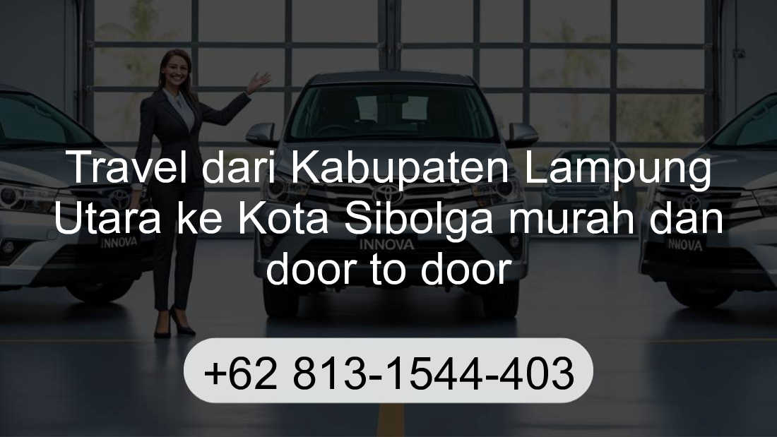 Travel Kabupaten Lampung Utara Kota Sibolga